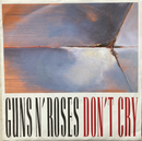 【切なさと力強さ】 GUNS N' ROSES / DON'T CRY / GEFFEN / GES 19027 / EP