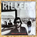 The Killers When you were young
