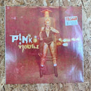 P!NK TROUBLE