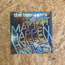 the teenagers MAKE IT HAPPEN