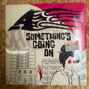 A SOMETHING'S GOING ON