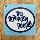 The Saturday People Slipping Through Your Fingertips