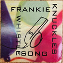 FRANKIE KNUCKLES THE WHISTLE SONG