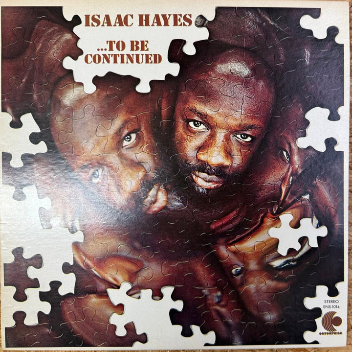 ISAAC HAYES / ...TO BE CONTINUED