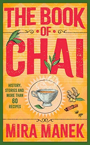 The Book of Chai: History, stories and more than 60 recipes (English Edition)